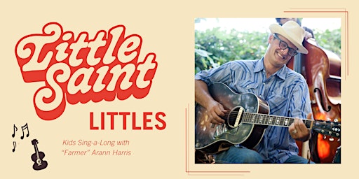Immagine principale di Little Saint Littles | Kids Sing-a-Long with “Farmer” Arann Harris 