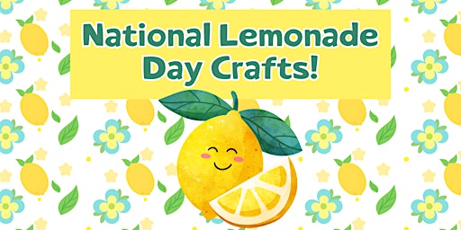 Primaire afbeelding van National Lemonade Day Crafts! (Kids of All Ages)