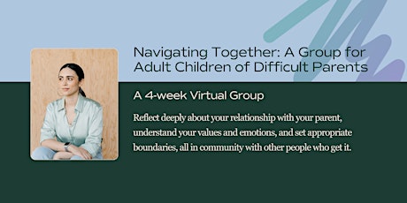 Navigating Together: A Group for Adult Children of Difficult Parents