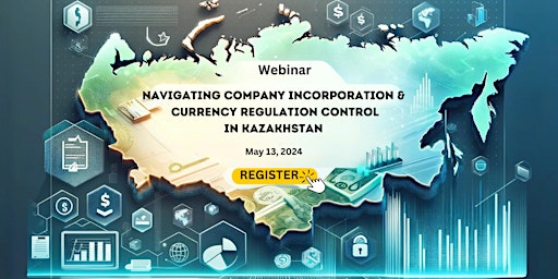 Imagen principal de Webinar: Navigating Company Incorporation and Currency Regulation Control in Kazakhstan