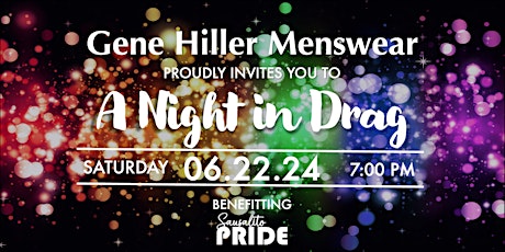 Gene Hiller Menswear Presents "A Night in Drag"