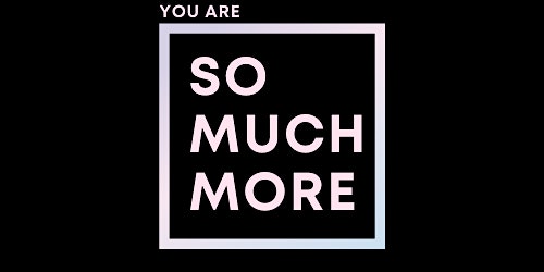 You Are So Much More - Group Talk primary image