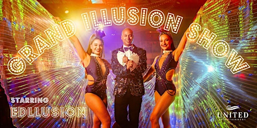 Imagem principal do evento Edllusion's Grand Illusion: Witness the Impossible LIVE!