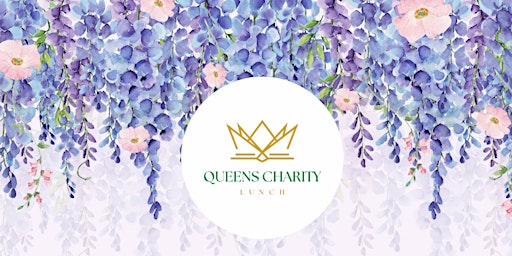 Primaire afbeelding van 3rd Annual Queen's Charity Lunch