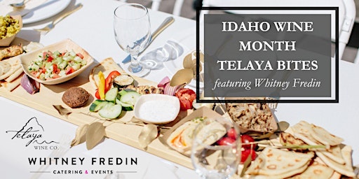 Imagen principal de Telaya Bites: Idaho Wine Month featuring Whitney Fredin
