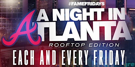 Fame Rooftop Fridays #GreatestShowOnEarth (Everyone Invited)