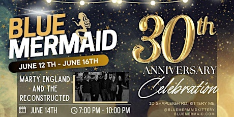 Blue Mermaid 30th Anniversary featuring Marty England & the Reconstructed