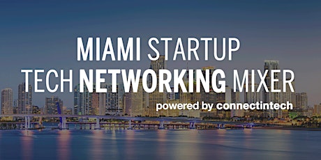 Miami Startup & Tech Mixer 2024