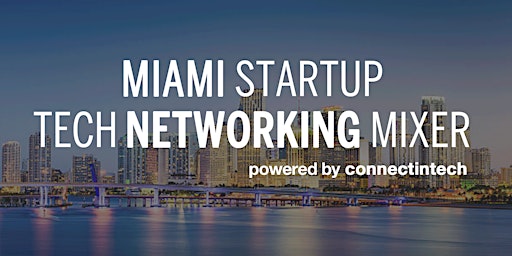 Imagem principal do evento Miami Startup & Tech Mixer 2024