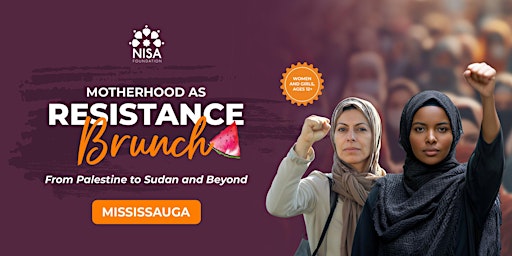 Immagine principale di Mississauga - Motherhood as Resistance Brunch 