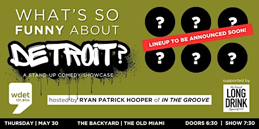 Hauptbild für WDET Comedy Showcase: What's So Funny About Detroit? - MAY