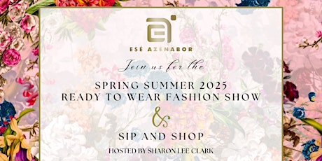 Spring Summer 2025 Ready to Wear Fashion Show & Sip and Shop