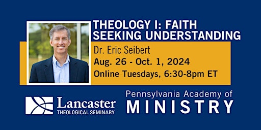 Primaire afbeelding van Pennsylvania Academy of Ministry: Theology I: Faith Seeking Understanding
