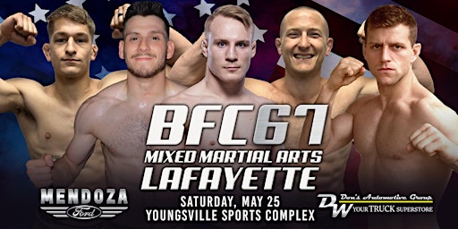 Primaire afbeelding van BFC #67| Mixed Martial Arts Cage Fights in Lafayette, LA