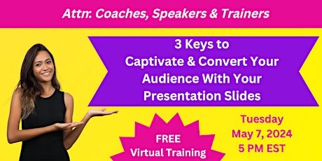 3 Keys to Captivate & Convert Your Audience With Your Slides