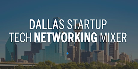 Dallas Startup & Tech Mixer