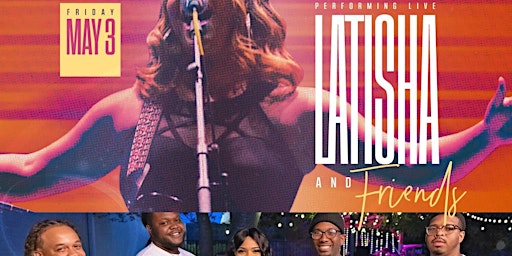Image principale de ISH presents "FRIDAY NIGHT LIVE" with LATISHA AND FRIENDS