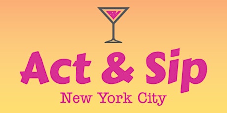 Act & Sip NYC