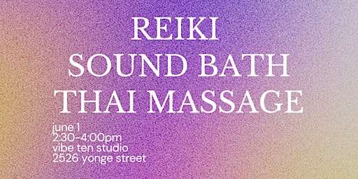 Hauptbild für Reiki + Sound Bath + Thai Massage - June 1 @ Vibe Ten Studio