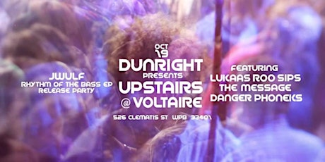 Primaire afbeelding van UPSTAIRS @ VOLTAIRE WPB powered By DUNRIGHT