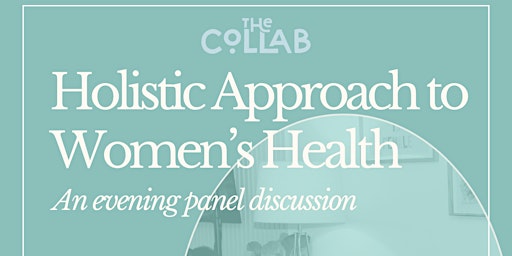 Primaire afbeelding van Holistic Approach to Women’s Health: An evening panel discussion