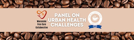 Immagine principale di Urban Healthcare Panel With Worcester Free Care Collaborative 