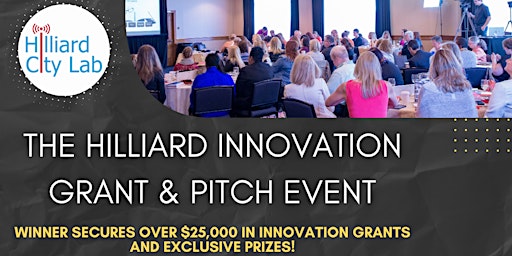 Imagem principal do evento The Hilliard Innovation Grant and Pitch Event