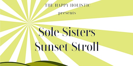 Sole Sisters  Sunset Stroll - Free Event