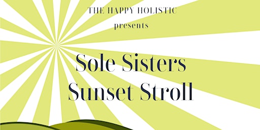 Imagem principal do evento Sole Sisters  Sunset Stroll - Free Event