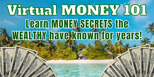 Imagem principal do evento Virtual Money 101 - How Money Really Works for you!
