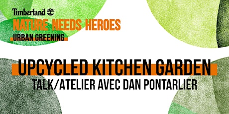 Image principale de Atelier/Talk Upcycled Kitchen Garden avec Dan Pontarlier