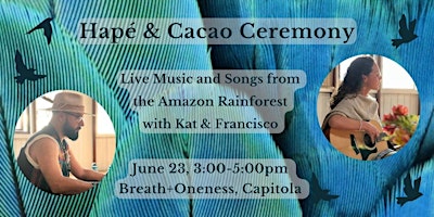 Primaire afbeelding van Hapé & Cacao Ceremony  with Live Music and Songs from the Amazon Rainforest