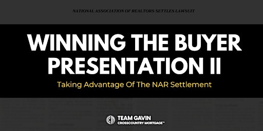 Imagem principal do evento Winning The Buyer Presentation II: Taking Advantage of the NAR Settlement