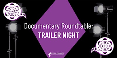 Documentary Roundtable: Trailer Night primary image