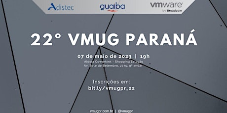 VMUG Paraná - 22º Encontro