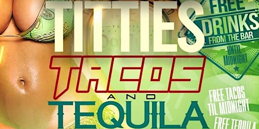 Hauptbild für TITTIES, TACOS, & TEQUILA THIS SATURDAY AT LYFEATL (FREE ENTRY & DRINKS)