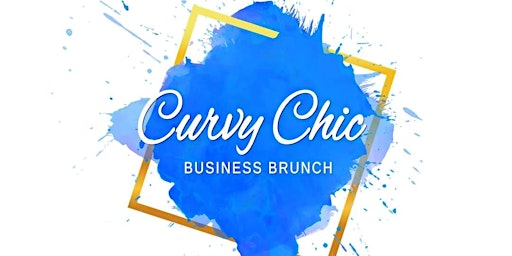 Imagem principal do evento Curvy Chic Business Brunch ~ Brunch Xplosion
