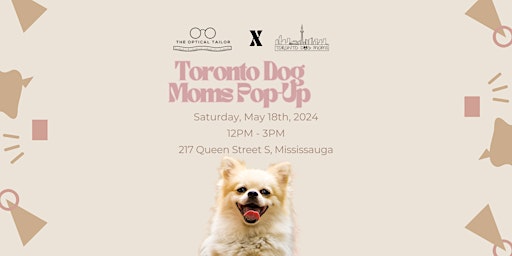 Imagem principal do evento The Optical Tailor X Toronto Dog Moms Pop Up Shop