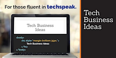 Imagen principal de HOW TO START A TECH BUSINESS: A DISCUSSION WITH TECH BUSINESS EXPERTS