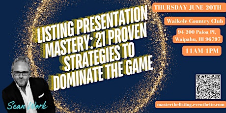 LISTING PRESENTATION MASTERY: 21 PROVEN STRATEGIES TO DOMINATE THE GAME