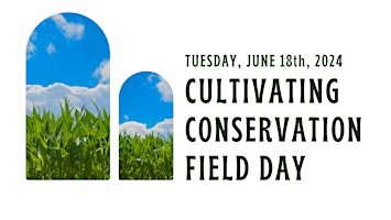 Cultivating Conservation Field Day