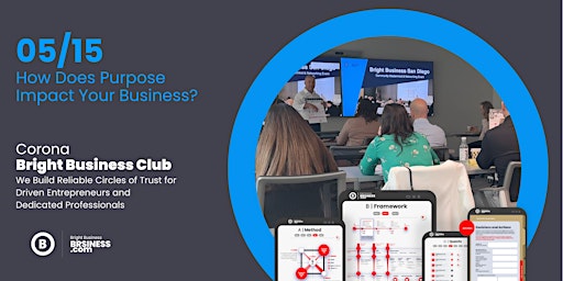 Image principale de How Does Purpose Impact Your Business?  — Bright Business Club Corona