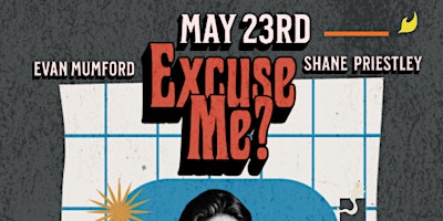 Imagem principal do evento Excuse Me? Comedy Show w/ Headliner Dylan Williams!