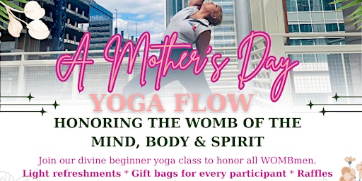 Primaire afbeelding van A Mother's Day Yoga Flow: Honoring the Womb of the Mind, Body & Spirit
