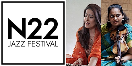 N22 Jazz Festival-Unnati Dasgupta & Jyotsna Srikanth featuring Alex Wilson primary image