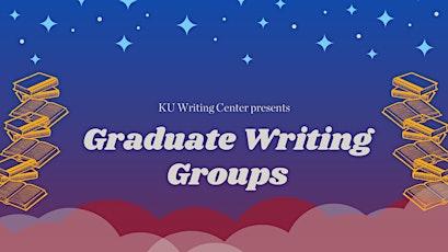 Graduate Writing Groups: Wednesdays 2pm-4pm, In-person