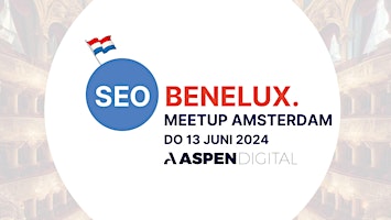 Primaire afbeelding van SEO Benelux Meetup Amsterdam | Aspen Digital @  Het concertgebouw