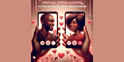 Virtual Speed Dating hosted by Black Love & Relationships  primärbild