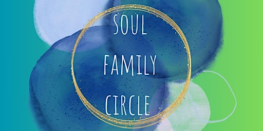 Primaire afbeelding van Soul Family Circle, May 2024