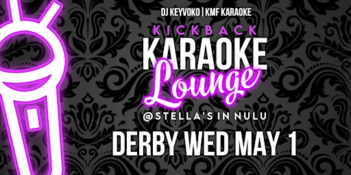 Kickback Karaoke Lounge Wedz @Stellas In NULU - May 1 primary image